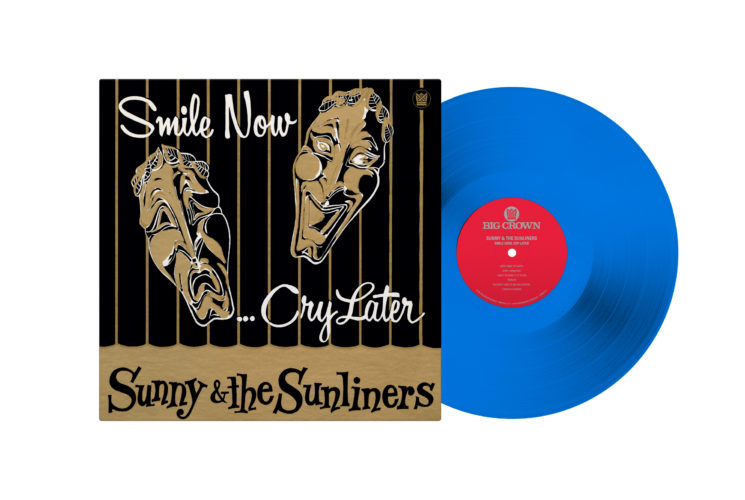 Sunny & The Sunliners Smile now cry later limited blue color vinyl