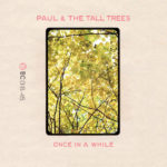 Paul & The Tall Trees Once In A While b/w The Little Bit Of Sunshine BC018-45 Big Crown Records