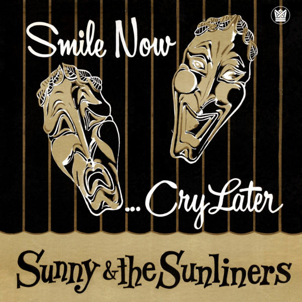 Smile Now, Cry Later - Big Crown Records