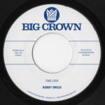 bobby oroza this love bc064-45 big crown records