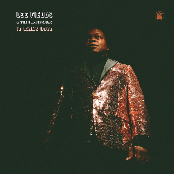 lee fields and the expressions it rains love big crown records bc067
