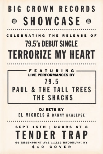 Big Crown Records Showcase featuring live performances by 79.5, Paul & The Tall Trees, The Shacks on September 15 at Tender Trap in Brooklyn. DJ sets by Danny Akalepse and El Michels.