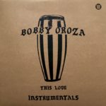 bobby oroza this love instrumentals big crown records