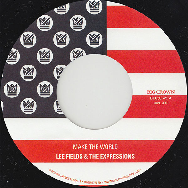 Lee Fields & The Expressions Make The World 45 released on Big Crown Records. Catalog number BC050-45.